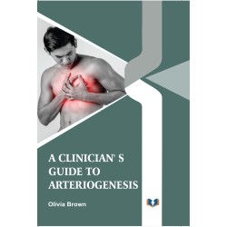 A Clinician\' S Guide To Arteriogenesis