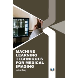 Machine Learning Techniques For Medical Imaging