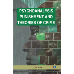 Psychoanalysis, Punishment and Theories of Crime