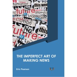 The Imperfect Art of Making News 