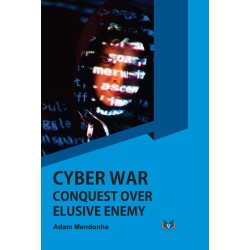 Cyber War: Conquest Over Elusive Enemy