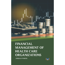 Financial Management of Health Care Organizations