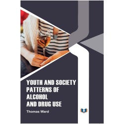 Youth And Society: Patterns Of Alcohol And Drug Use