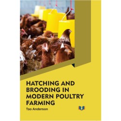 Hatching and Brooding in Modern Poultry Farming