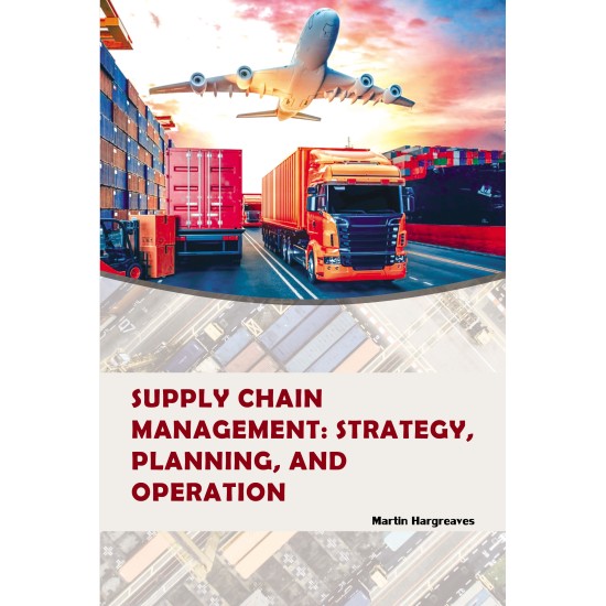 Supply Chain Management: Strategy, Planning, and Operation