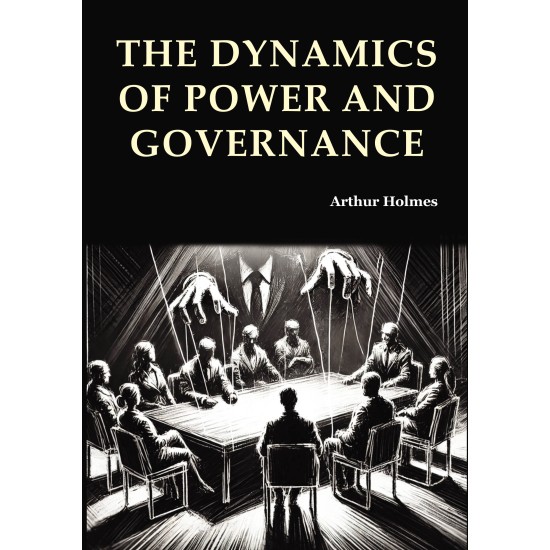 The Dynamics of Power and Governance