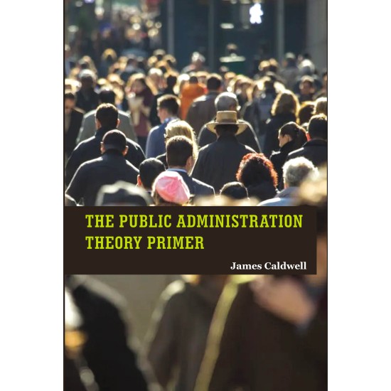 The Public Administration Theory Primer