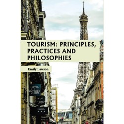 Tourism: Principles, Practices and Philosophies