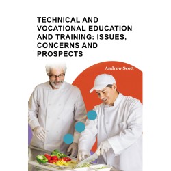 Technical and Vocational Education and Training: Issues, Concerns and Prospects