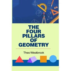 The Four Pillars of Geometry