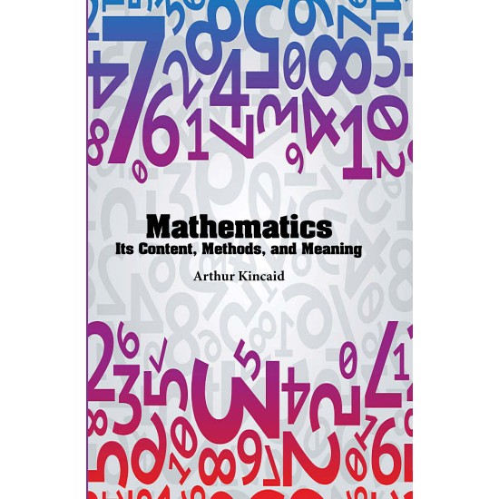 Mathematics: Its Content, Methods, and Meaning