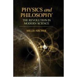 Physics and Philosophy: The Revolution in Modern Science