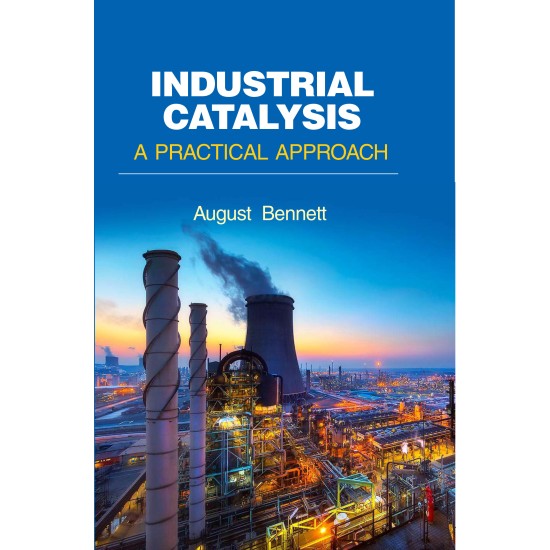 Industrial Catalysis: A Practical Approach Industrial Catalysis: A Practical Approach