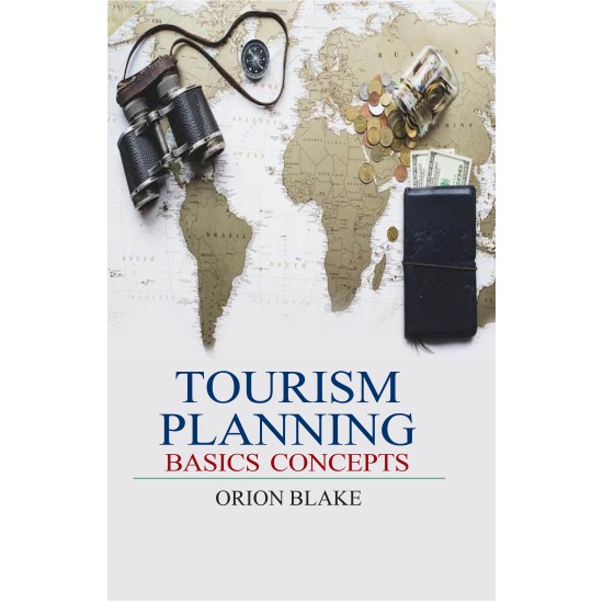 Tourism Planning: Basics Concepts Tourism Planning: Basics Concepts
