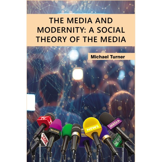 The Media and Modernity: A Social Theory of the Media