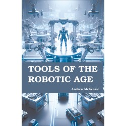 Tools of the Robotic Age