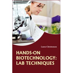 Hands-On Biotechnology: Lab Techniques