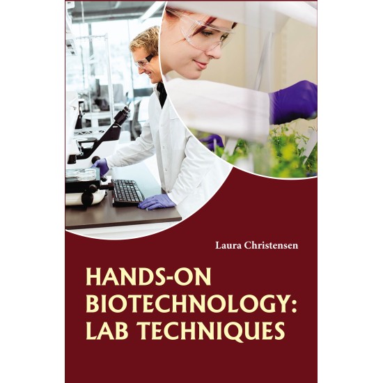 Hands-On Biotechnology: Lab Techniques