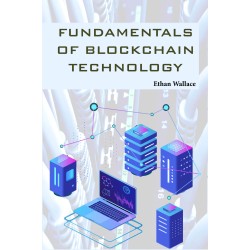 Fundamentals of Blockchain Technology